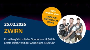 Eine Veranstaltung mit dem Titel "Zwirn" am 25. Februar 2026. Die erste Bergfahrt mit der Gondel beginnt um 19:30 Uhr und die letzte um 23:00 Uhr.